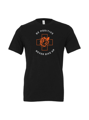 Be Positive Never Give Up Tee